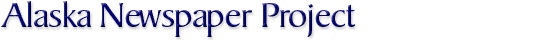 Alaska Newspaper Project